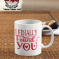 Love - Finally Found You Coffee Mug - Home of Buy 3, Get 1 Free. Long Lasting Custom Designed Coffee Mugs for Business and Pleasure. Perfect for Christmas, Housewarming, Wedding Party gifts