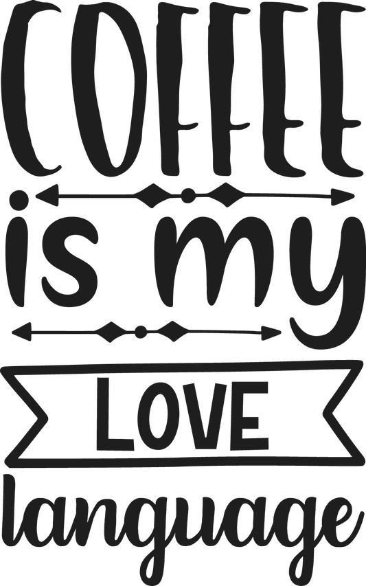 Coffee Is My Love Language Coffee Mug - Home of Buy 3, Get 1 Free. Long Lasting Custom Designed Coffee Mugs for Business and Pleasure. Perfect for Christmas, Housewarming, Wedding Party gifts