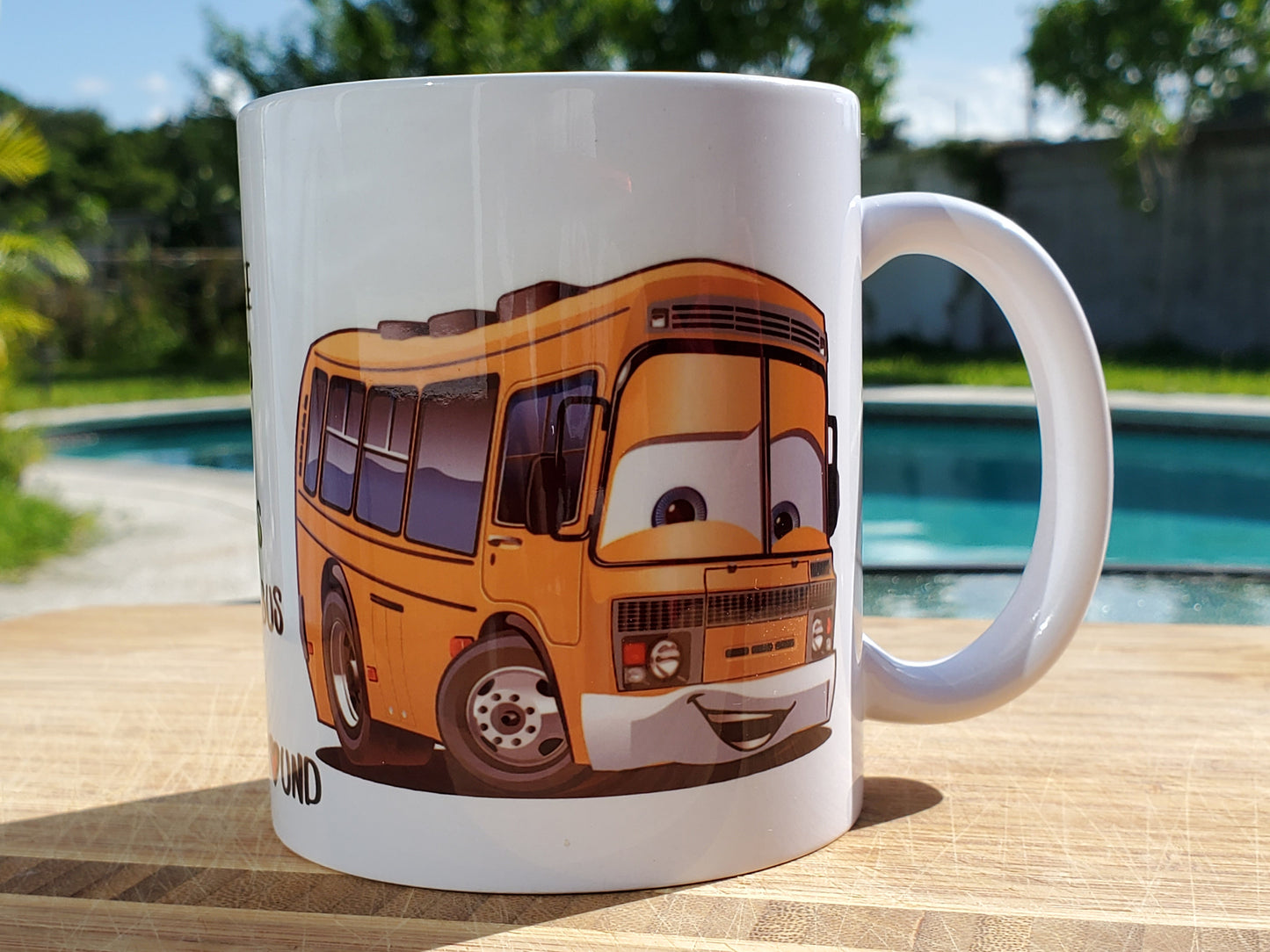 Custom Printed 11 ounce Coffee Mug Makes The Wheels On The Bus Go Round. Crisp Print that can be personalized. Great Way To Start a Day