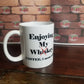 Enjoy my Whiskey Coffee Mug, Can be Personalized with your name, For Those Hard Mornings