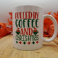 Fueled By Coffee and Christmas Mug, Holiday Gift, Seasonal Mug, Personalized Cup, Custom Coffee Mug, Add Your Name